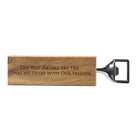 Oak Bottle Opener - Friends - Wick'ed Fragrance House